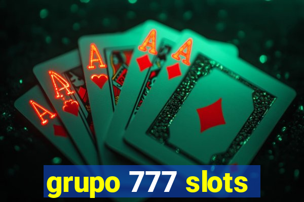 grupo 777 slots